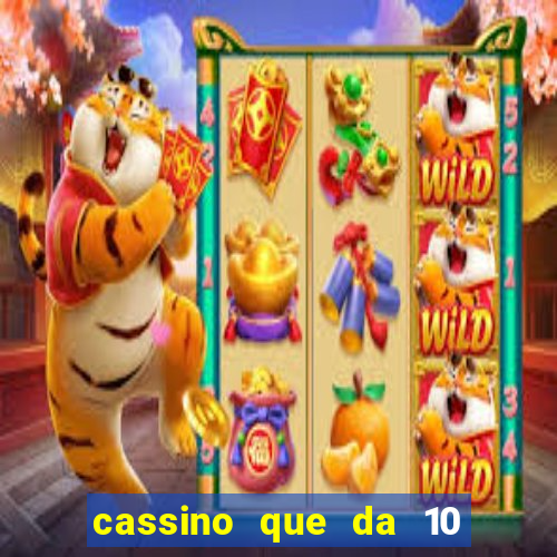 cassino que da 10 reais no cadastro